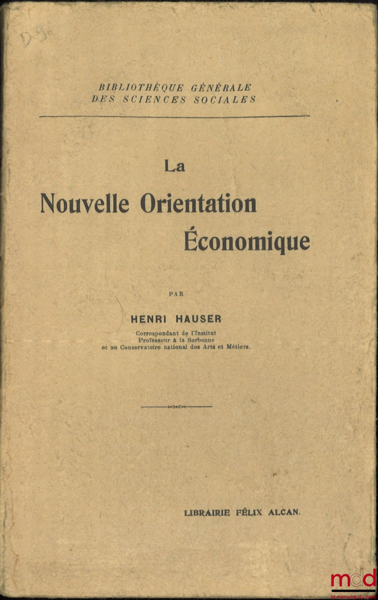 HAUSER (Henri) – LA NOUVELLE ORIENTATION ÉCONOMIQUE, Bibliothèque générale des Sciences sociales