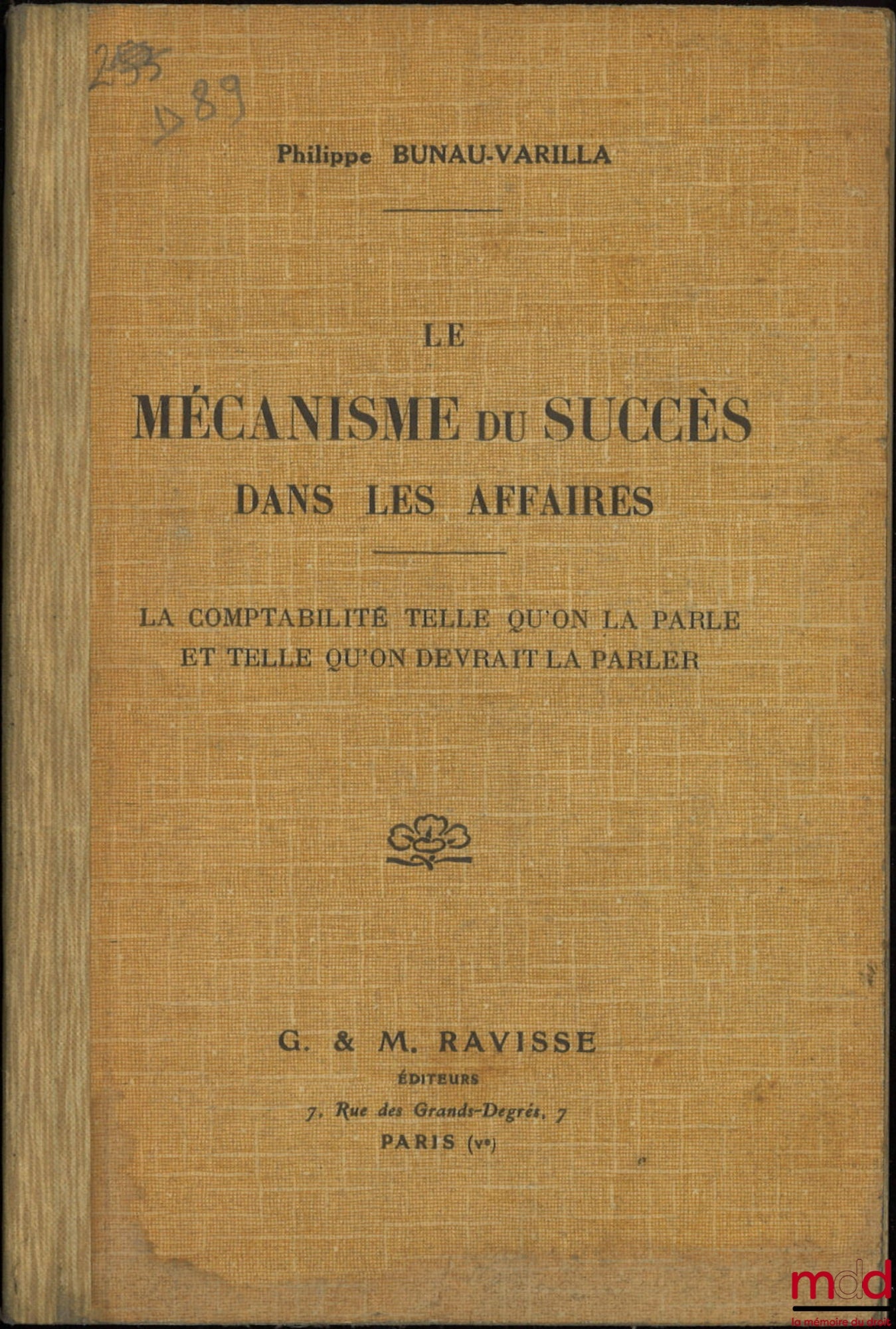 BUNAU-VARILLA (Philippe) – LE MÉCANISME DU SUCCÈS DANS LES AFFAIRES, La comptabilité telle qu’on la parle et telle qu’on devrait la parler