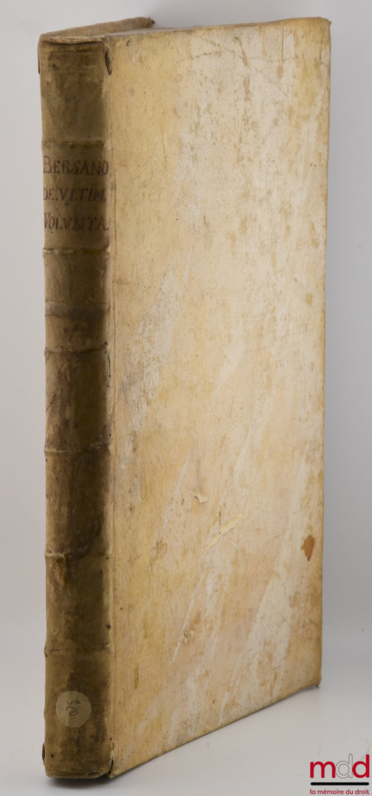 BERSANO (Bartholomæo) [BERSANO (Bartolommeo)] – DE ULTIMIS VOLUNTATIBUS, SUCCESSIONIBUS STATUTARIIS, ET VARIIS CONTRACTIBUS QUÆSTIONES SINGULARES, Selectæ ex variis Responsis per eumdem Authorem in Foro editis cum Rebus judicatis