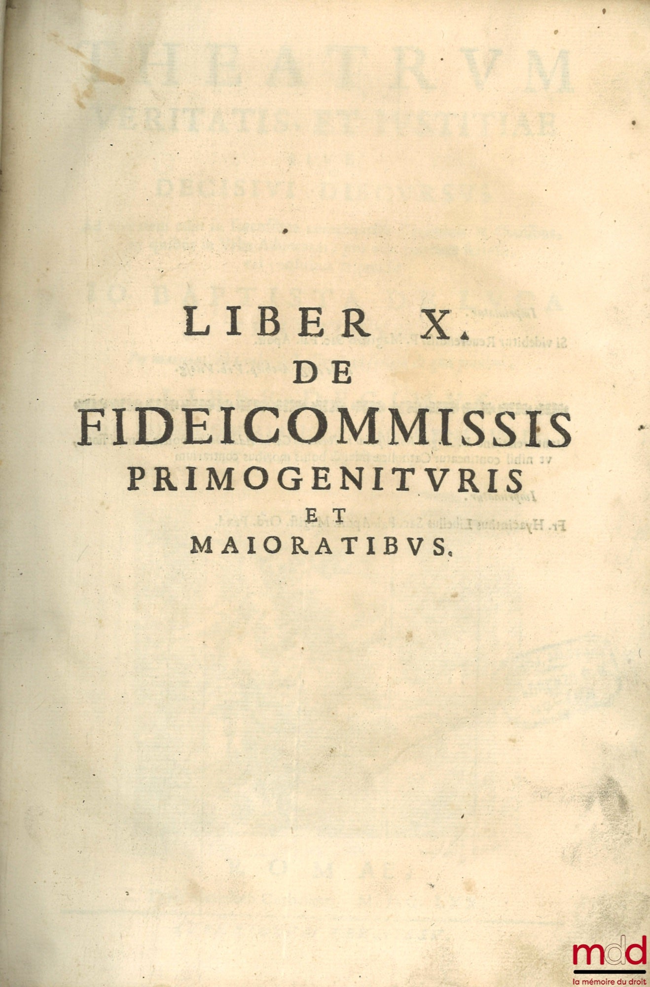 DE LUCA (Jo Baptistæ) [DE LUCA (Giovanni Battista, Cardinal de) / DE LUCA (Jean-Baptiste de)] – THEATRUM VERITATIS, ET JUSTITIÆ, SIVE DECISIVI DISCURSUS Ad veritatem editi in forensibus controversiis Canonicis & Civilibus, in quibus in Urbe Advocatus, pro