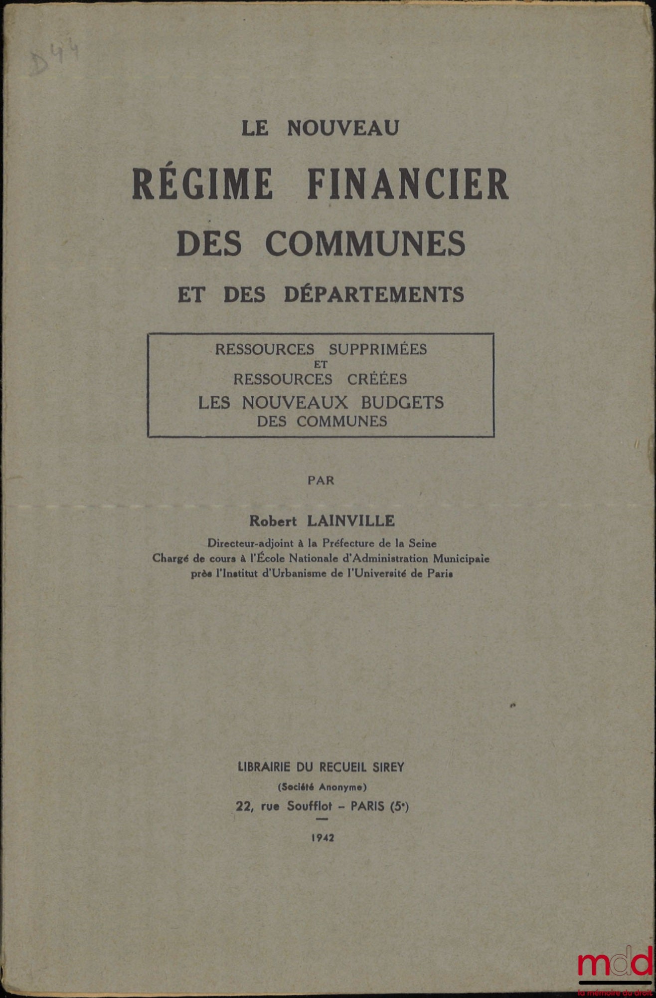 LAINVILLE (Robert) – LE NOUVEAU RÉGIME FINANCIER DES COMMUNES ET DES DÉPARTEMENTS, Ressources supprimées et ressources créées, Les nouveaux budgets des communes