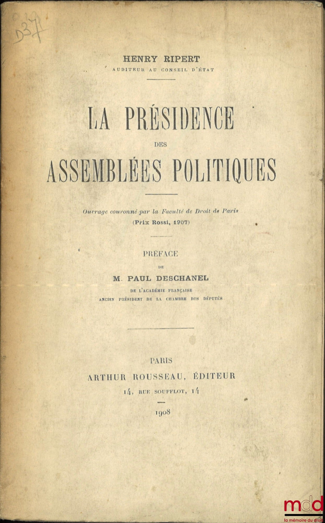RIPERT (Henry) – LA PRÉSIDENCE DES ASSEMBLÉES POLITIQUES, Préface de Paul Deschanel