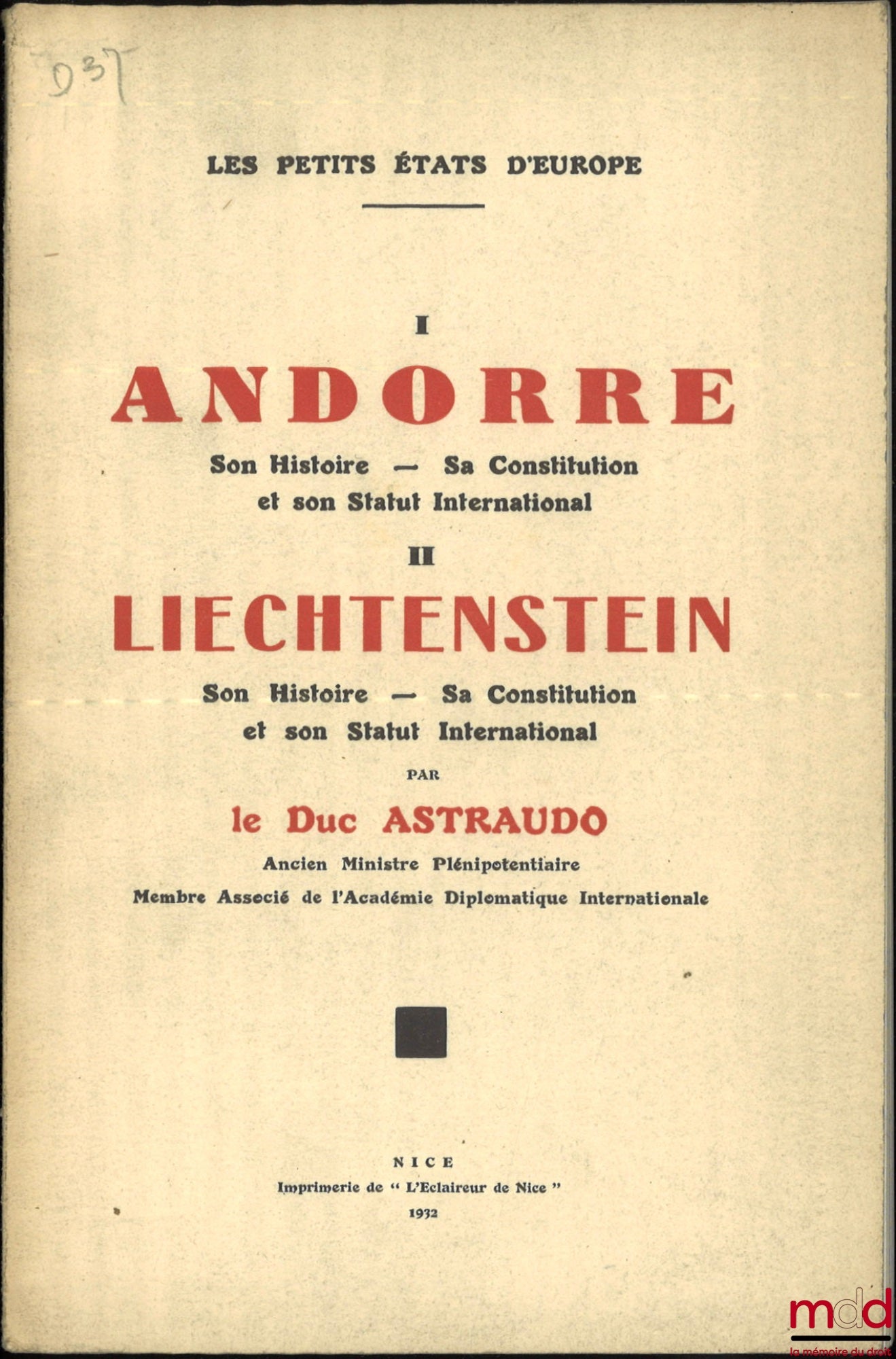ASTRAUDO (Amédée) – LES PETITS ÉTATS D’EUROPE : I. ANDORRE: Son Histoire – Sa Constitution et son Statut International ; II. LIECHTENSTEIN: Son Histoire – Sa Constitution et son Statut International, coll. Les Petits États d’Europe