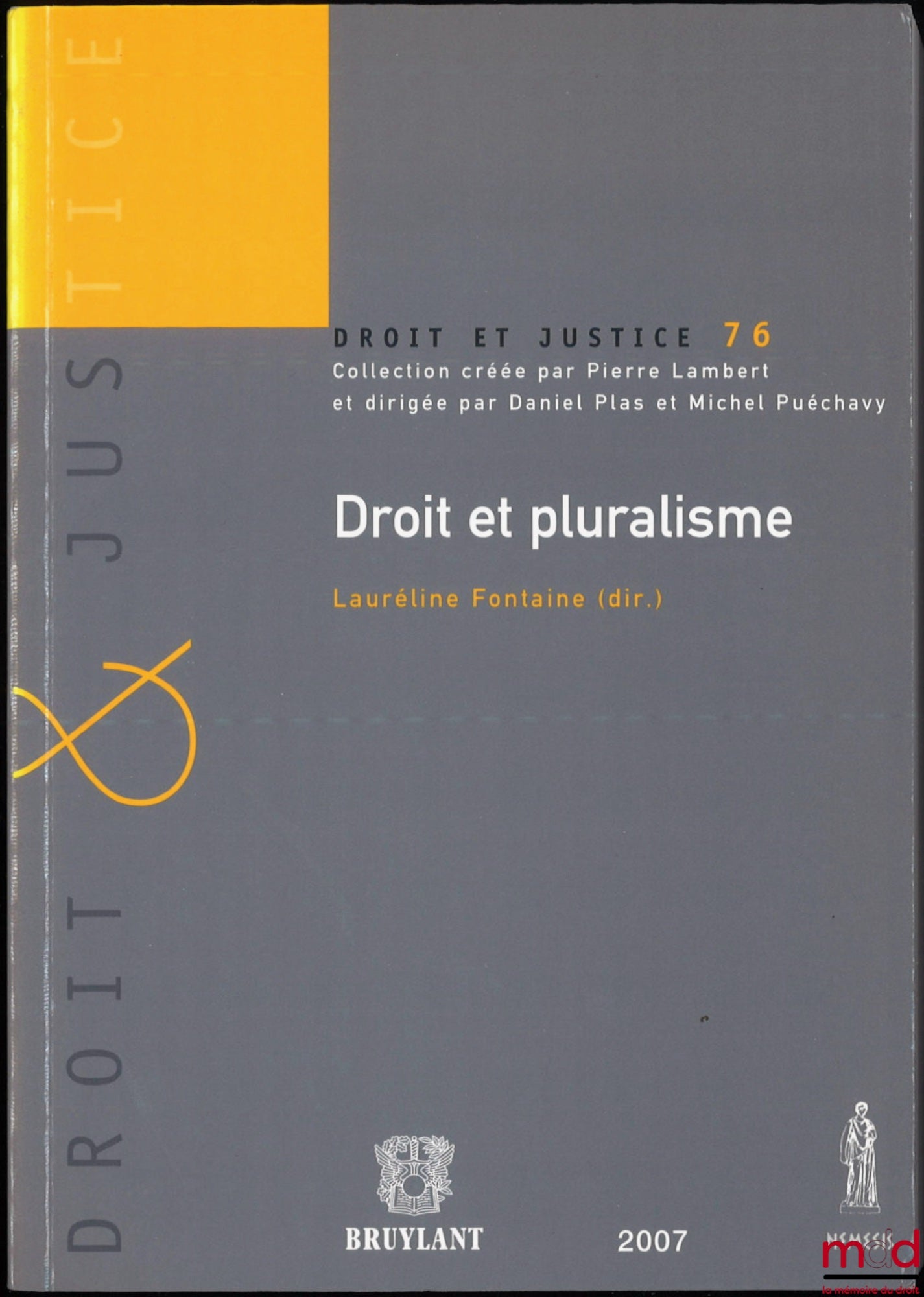 [Collectif] – DROIT ET PLURALISME, Actes du colloques de Caen organisé par le Centre de recherche sur les droit fondamentaux et les évolutions du droit (C.R.D.F.E.D.) les 30 novembre et 1er décembre 2006, Propos introductifs de Jean-François Akandji-Kombe