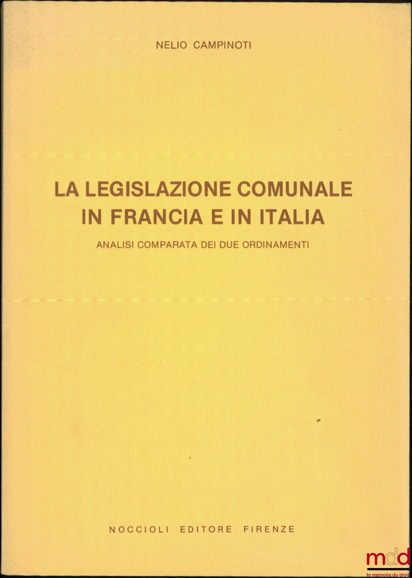 CAMPINOTI (Nelio) – LA LEGISLAZIONE COMUNALE IN FRANCIA E IN ITALIA, Analisi comparata dei due ordinamenti