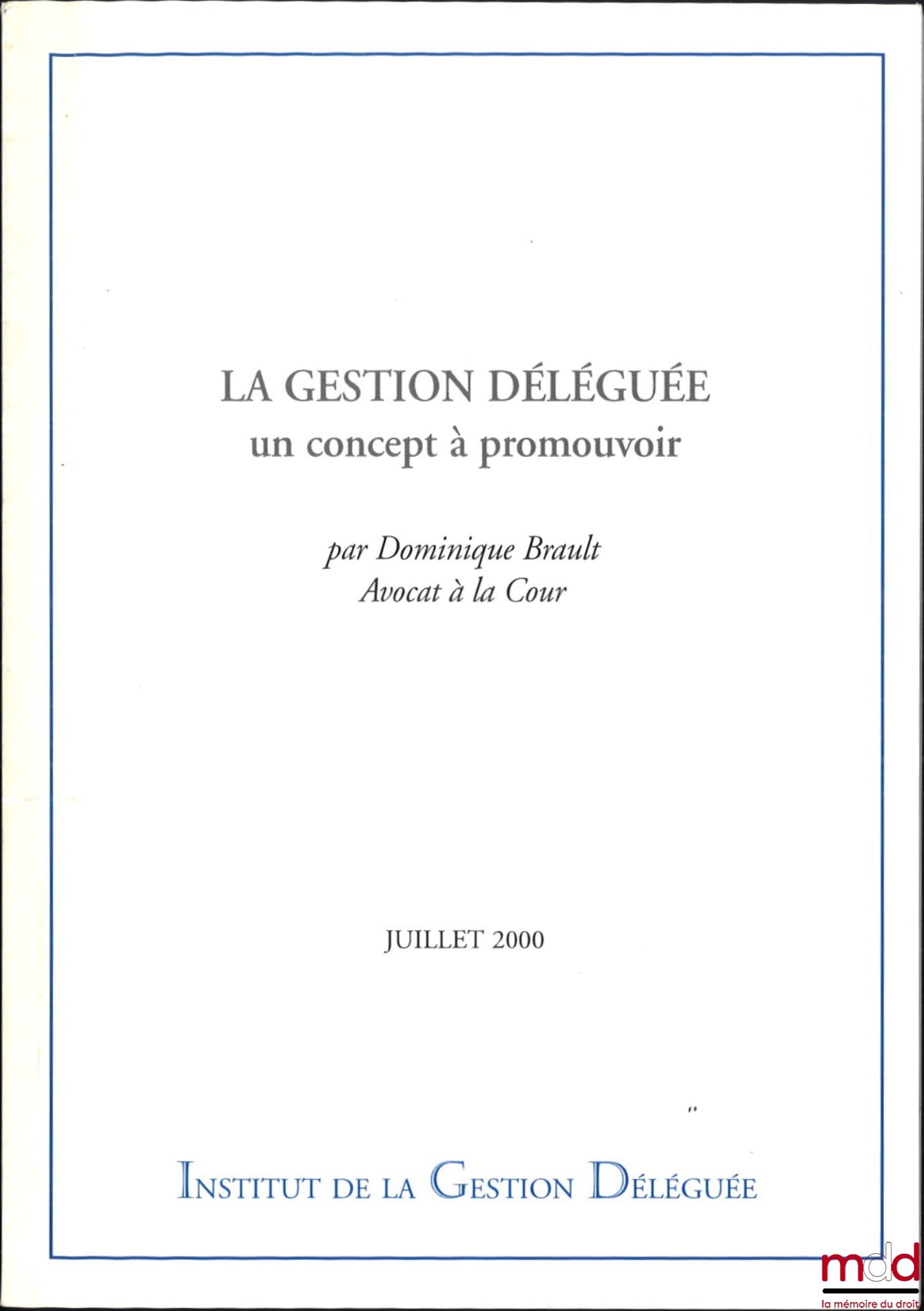 BRAULT (Dominique) – LA GESTION DÉLÉGUÉE, Un concept à promouvoir, Préface de Marceau Long