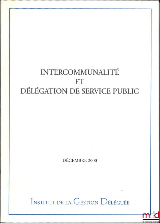 [Collectif] – INTERCOMMUNALITÉ ET DÉLÉGATION DE SERVICE PUBLIC