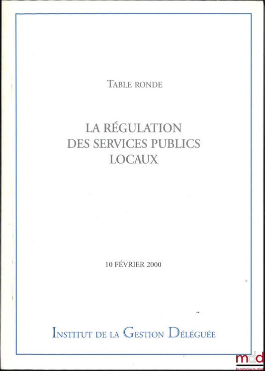 [Collectif] – LA RÉGULATION DES SERVICES PUBLICS LOCAUX, Table ronde