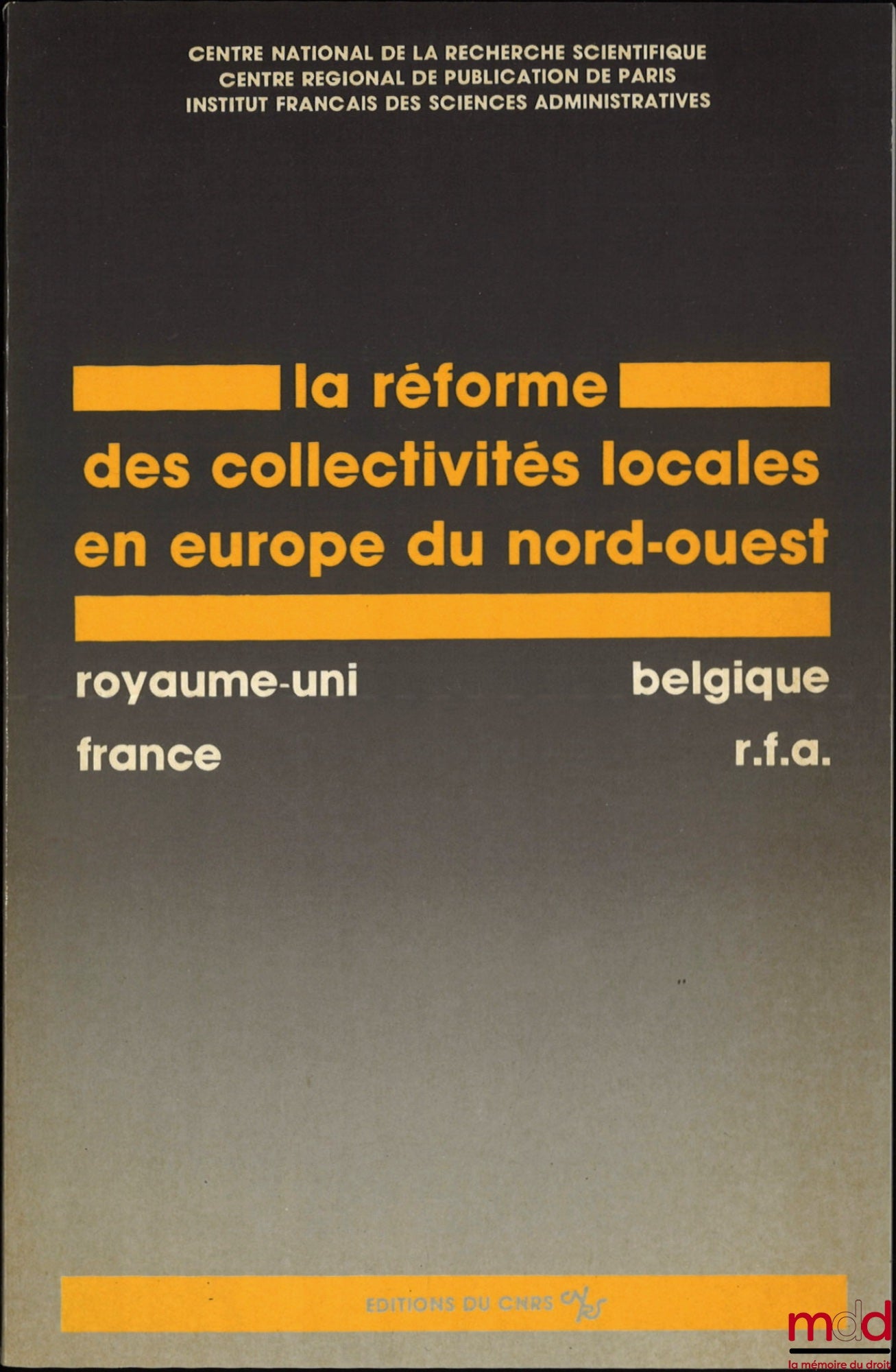 [Collectif] – LA RÉFORME DES COLLECTIVITÉS LOCALES EN EUROPE DU NORD-OUEST (Royaume-Uni, Belgique, France, République fédérale d’Allemagne), Institut Français des sciences administratives