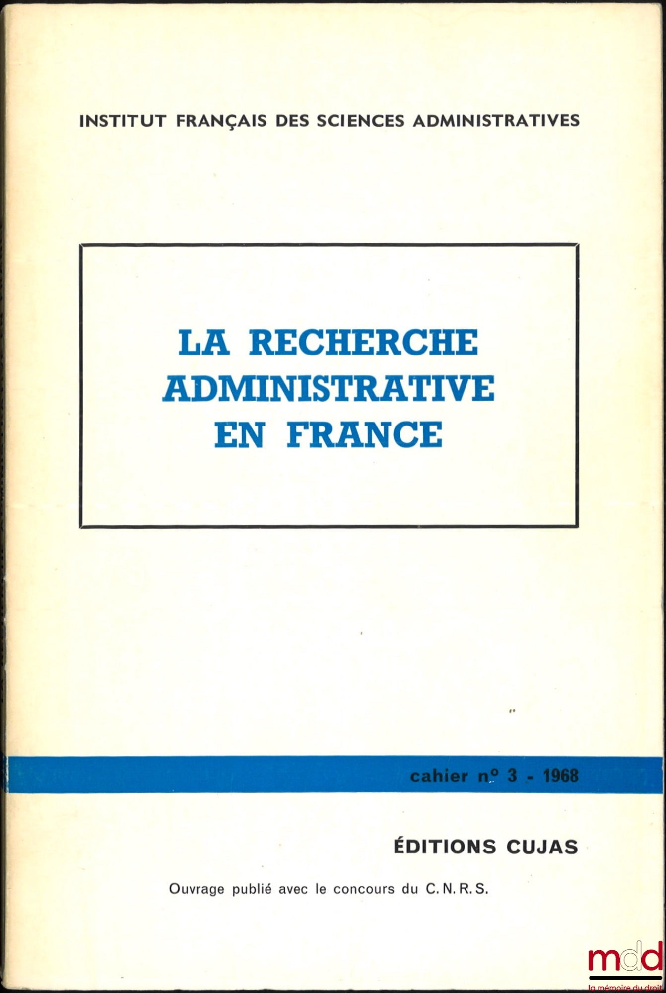 [Collectif] – LA RECHERCHE ADMINISTRATIVE EN FRANCE, Cahier de l’Institut français des sciences administratives, n° III
