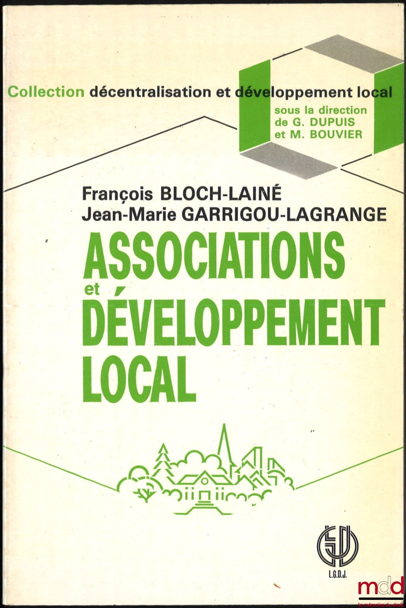 BLOCH-LAINÉ (François), GARRIGOU-LAGRANGE (Jean-Marie) – ASSOCIATIONS ET DÉVELOPPEMENT LOCAL, coll. Décentralisation et développement local