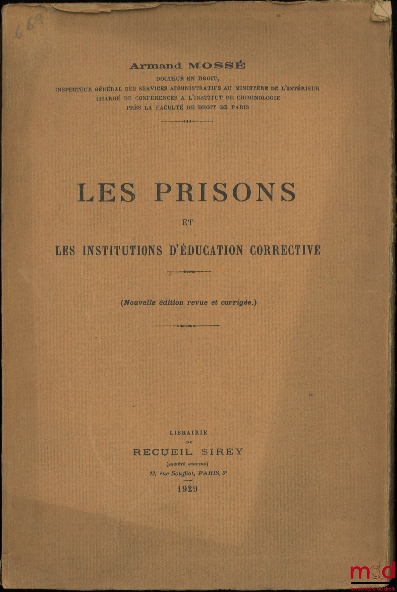 MOSSÉ (Armand) – LES PRISONS ET LES INSTITUTIONS D’ÉDUCATION CORRECTIVE, Nouvelle éd. revue et corrigée