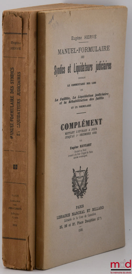 HERVÉ (Eugène), RAVIART (Eugène) – MANUEL-FORMULAIRE DES SYNDICS ET LIQUIDATEURS JUDICIAIRES CONTENANT LE COMMENTAIRE DES LOIS SUR LA FAILLITE, LA LIQUIDATION JUDICIAIRE ET LA RÉHABILITATION DES FAILLIS ET UN FORMULAIRE, Nouvelle éd. revue et mise à jour 