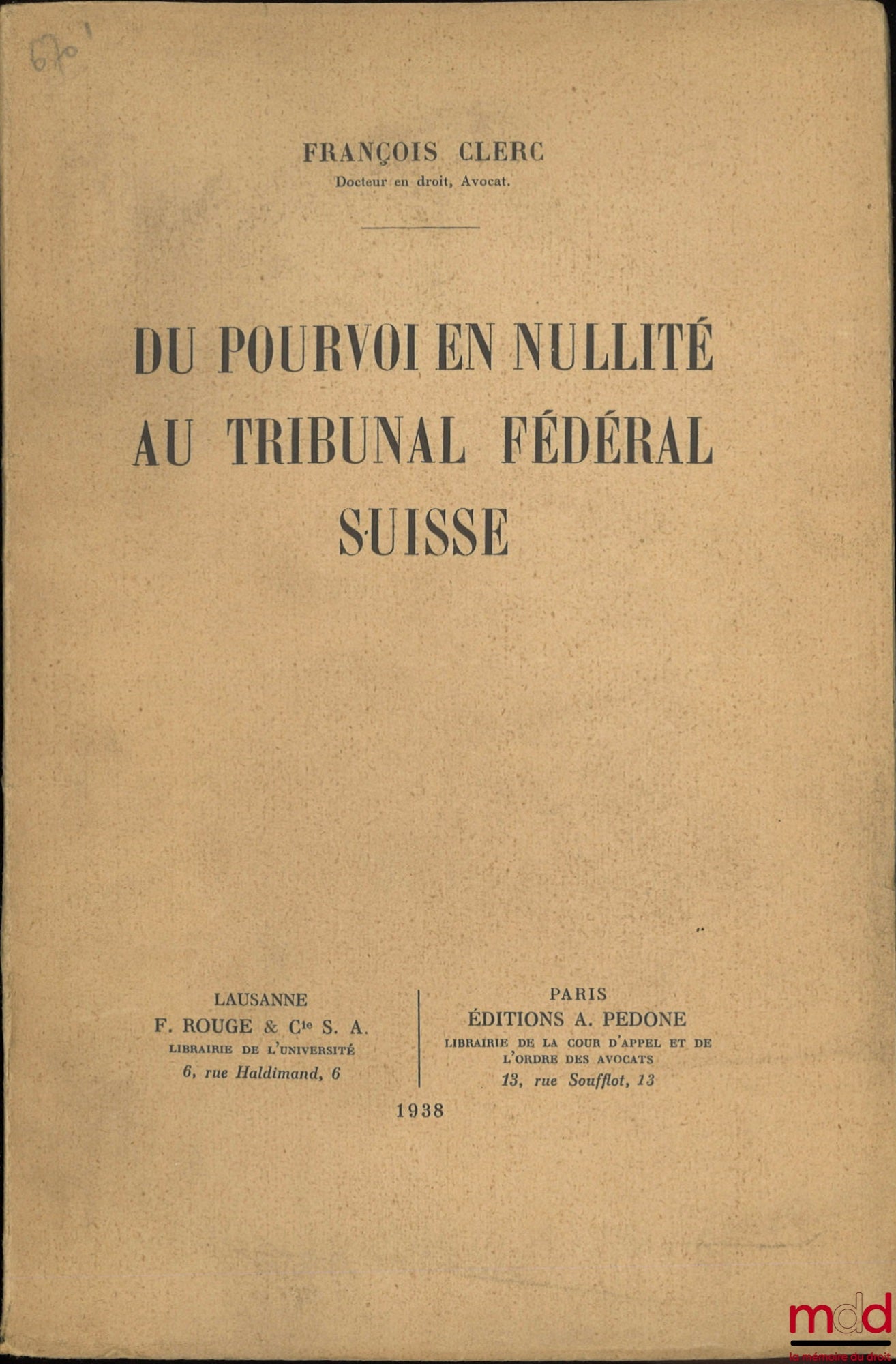 CLERC (François) – DU POUVOIR EN NULLITÉ AU TRIBUNAL FÉDÉRAL SUISSE
