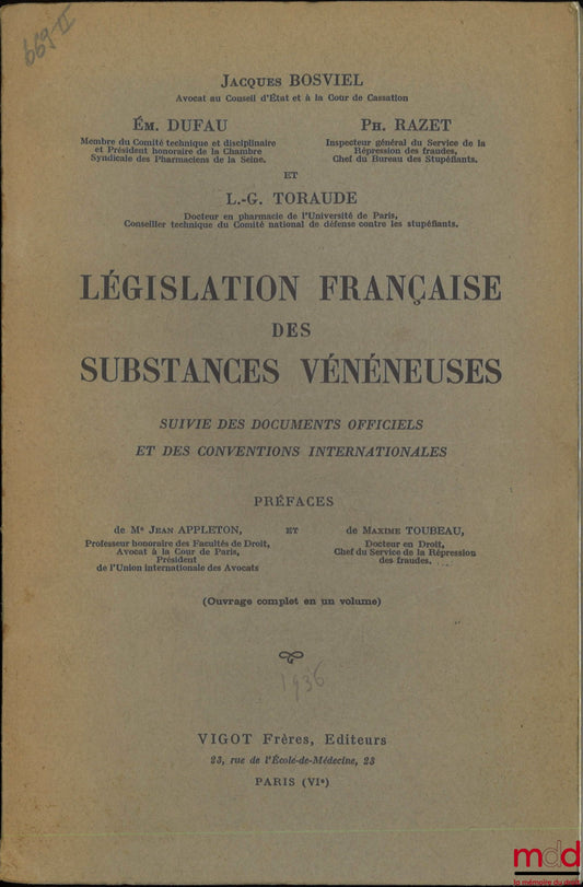 BOSVIEL (Jacques) et alii – LÉGISLATION FRANÇAISE DES SUBSTANCES VÉNÉNEUSES, SUIVIE DES DOCUMENTS OFFICIELS ET DES CONVENTIONS INTERNATIONALES, Préfaces de Jean Appleton et Maxime Toubeau SUPPLÉMENT À LA LÉGISLATION FRANÇAISE DES SUBSTANCES VÉNÉNEUSES, Co