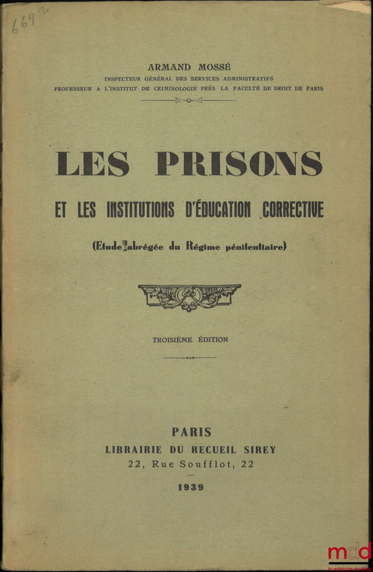 MOSSÉ (Armand) – LES PRISONS ET LES INSTITUTIONS D’ÉDUCATION CORRECTIVE, 3e éd.
