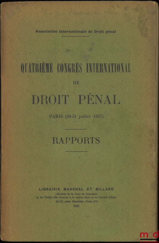 [Association internationale de Droit pénal] – QUATRIÈME CONGRÈS INTERNATIONAL DE DROIT PÉNAL, Paris (26-31 juillet 1937), Rapports