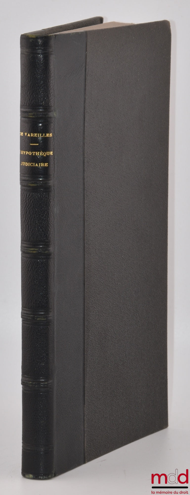 VAREILLES-SOMMIÈRES (Gabriel de Labroüe de) – L’HYPOTHÈQUE JUDICIAIRE, Son passé, son présent, son avenir
