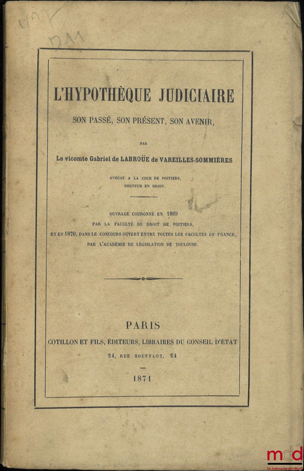 VAREILLES-SOMMIÈRES (Gabriel de Labroüe de) – L’HYPOTHÈQUE JUDICIAIRE, Son passé, son présent, son avenir