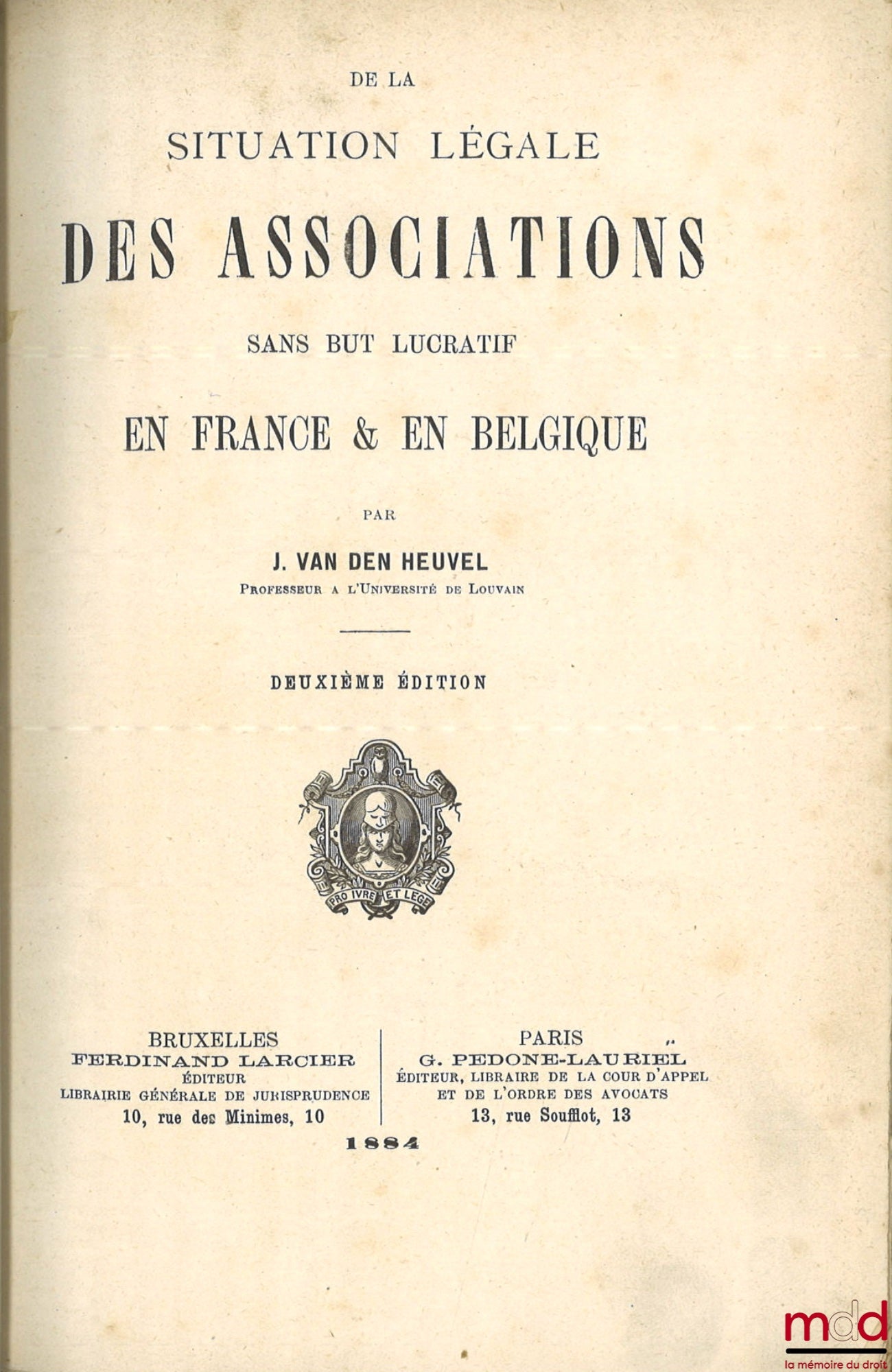 VAN DEN HEUVEL (J.) – DE LA SITUATION LÉGALE DES ASSOCIATIONS SANS BUT LUCRATIF EN FRANCE & EN BELGIQUE, 2e éd.