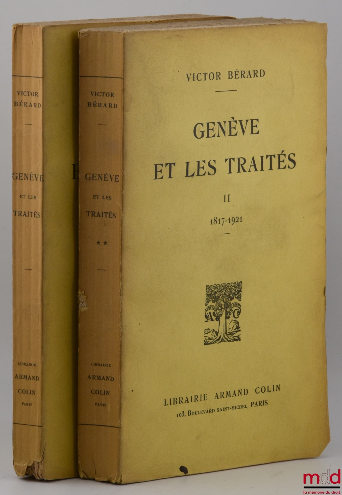 BÉRARD (Victor) – GENÈVE ET LES TRAITÉS, t. I : 1589-1816, t. II : 1817 - 1921