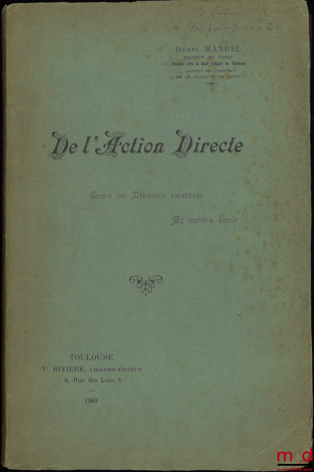 MANUEL (Henri) – DE L’ACTION DIRECTE Contre les débiteurs substitués en matière civile
