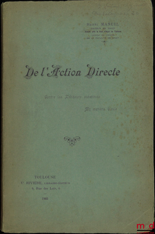 MANUEL (Henri) – DE L’ACTION DIRECTE Contre les débiteurs substitués en matière civile
