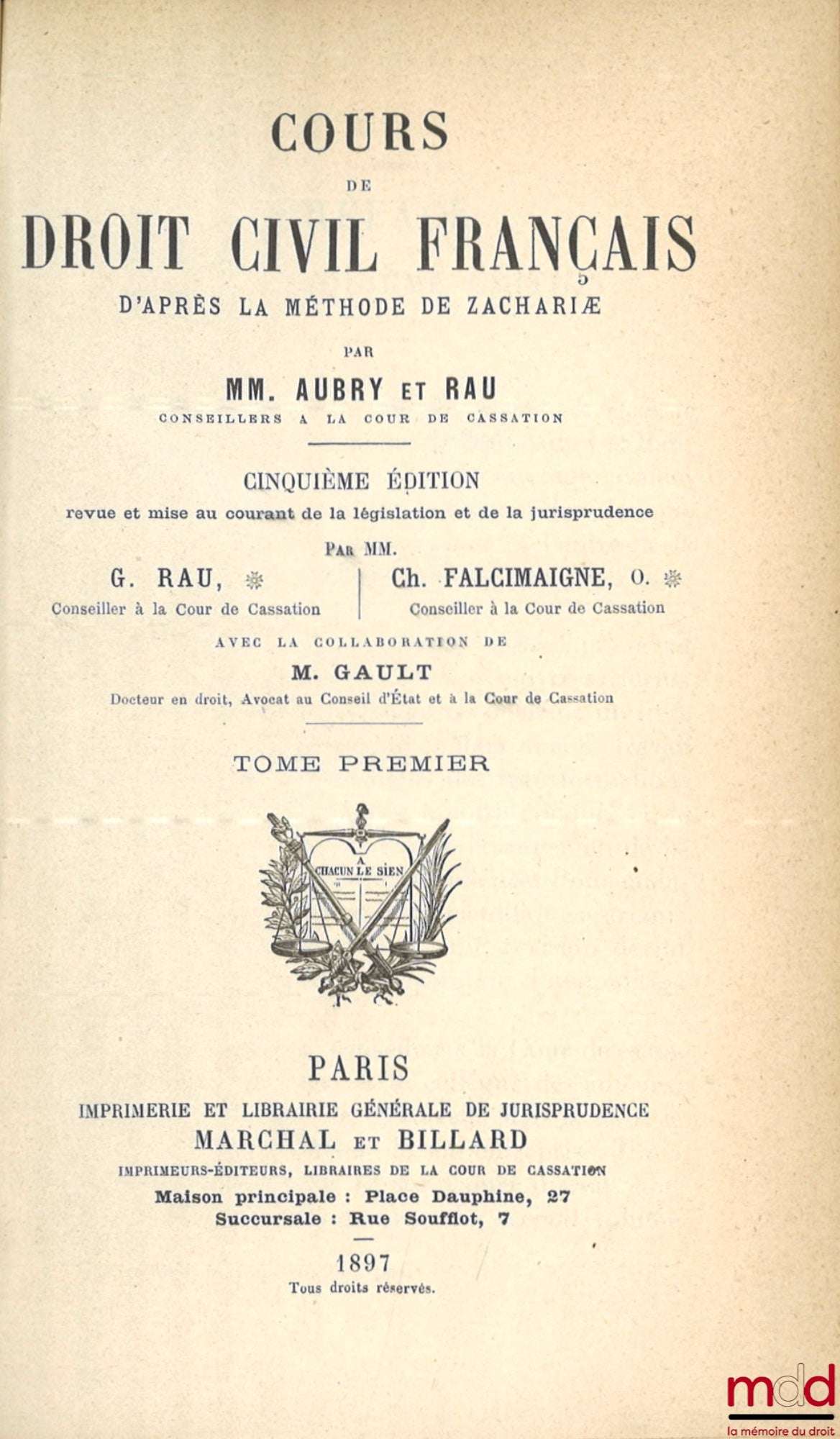 AUBRY (Charles) et RAU (Charles-Frédéric) – COURS DE DROIT CIVIL FRANÇAIS D’APRÈS LA MÉTHODE DE ZACHARIÆ, 5e éd. revue et mise au courant de la législation et de la jurisprudence par G. Rau et Ch. Falcimaigne avec la collaboration de M. Gault, [t. I à IV
