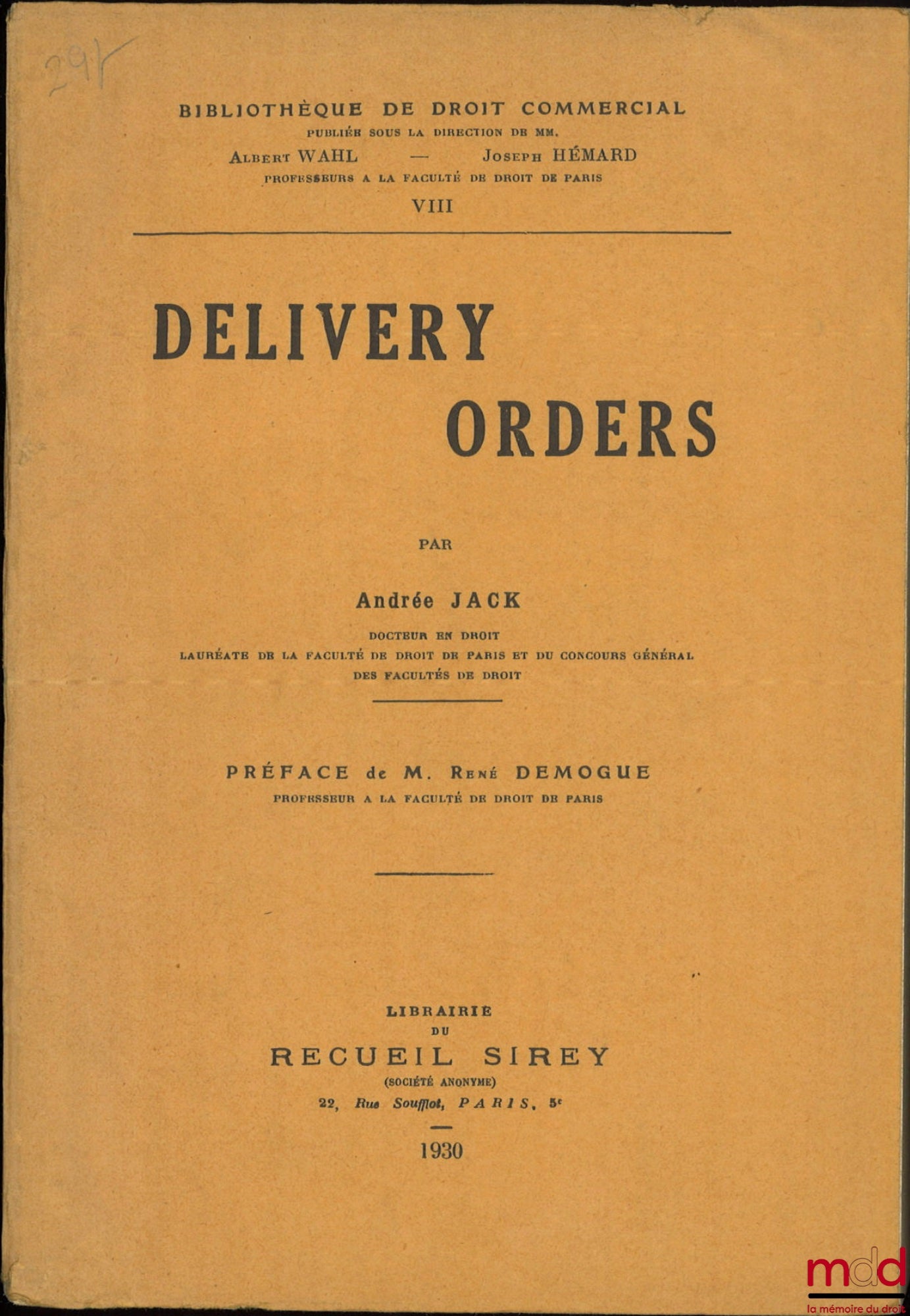 JACK (Andrée) – DELIVERY ORDERS, Préface de René Demogue, Bibl. de droit commercial t. VIII