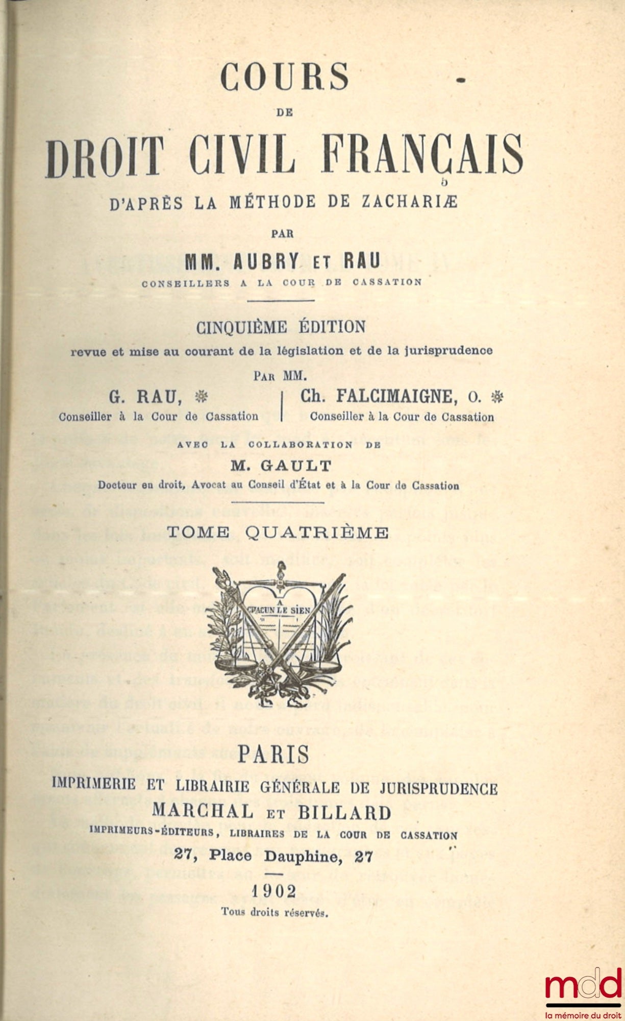 AUBRY (Charles) et RAU (Charles-Frédéric) – COURS DE DROIT CIVIL FRANÇAIS D’APRÈS LA MÉTHODE DE ZACHARIÆ, 5e éd. revue et mise au courant de la législation et de la jurisprudence par G. Rau et Ch. Falcimaigne avec la collaboration de M. Gault, [t. IV et V