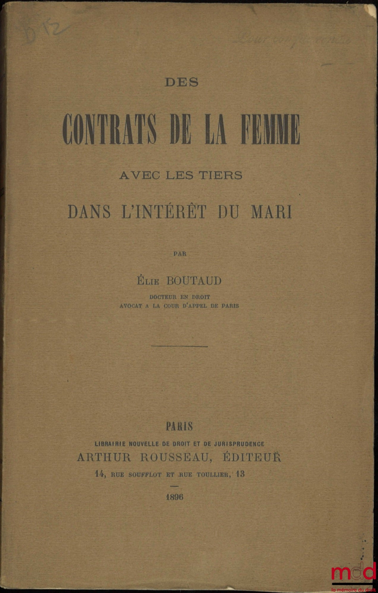 BOUTAUD (Élie) – DES CONTRATS DE LA FEMME AVEC LES TIERS DANS L’INTÉRÊT DU MARI