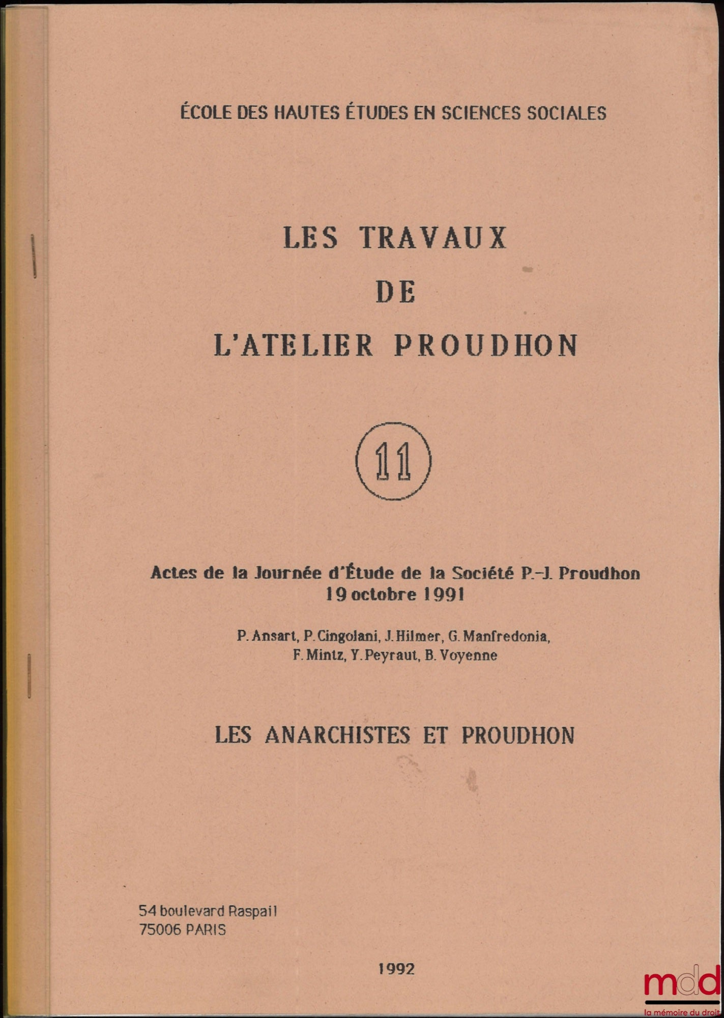 [Collectif] – LES ANARCHISTES ET PROUDHON, Actes de la Journée d’Étude de la Société P.-J. Proudhon 19 octobre 1991, Les travaux de l’Atelier Proudhon n° 11, École des hautes études en sciences sociales