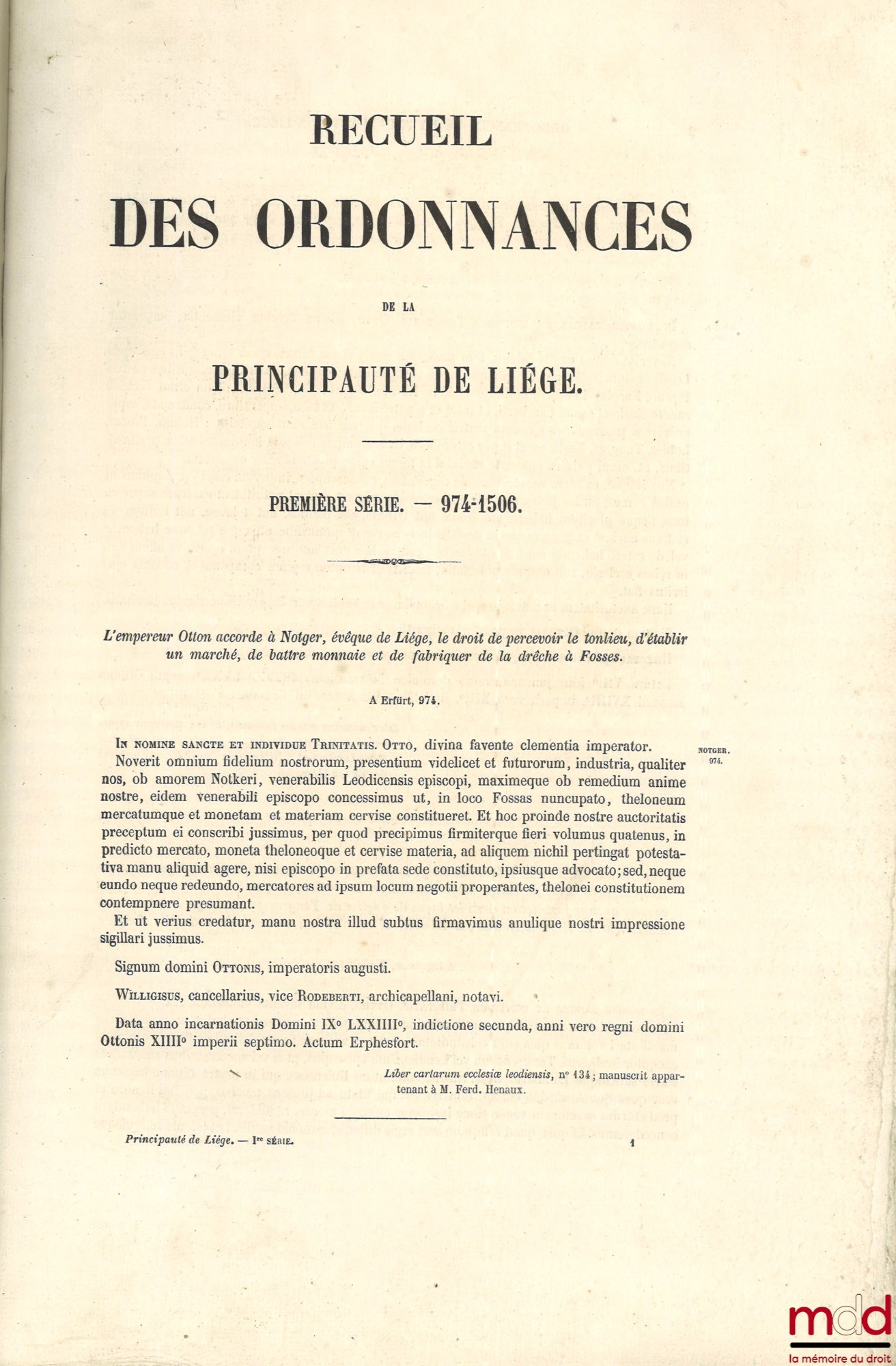 POLAIN (Lambert), BORMANS (Stanislas) – RECUEIL DES ORDONNANCES DE LA PRINCIPAUTÉ DE LIÉGE : – Première série — 974-1506 (2 vol.) ; – Deuxième série — 1507-1684 (2 vol.)