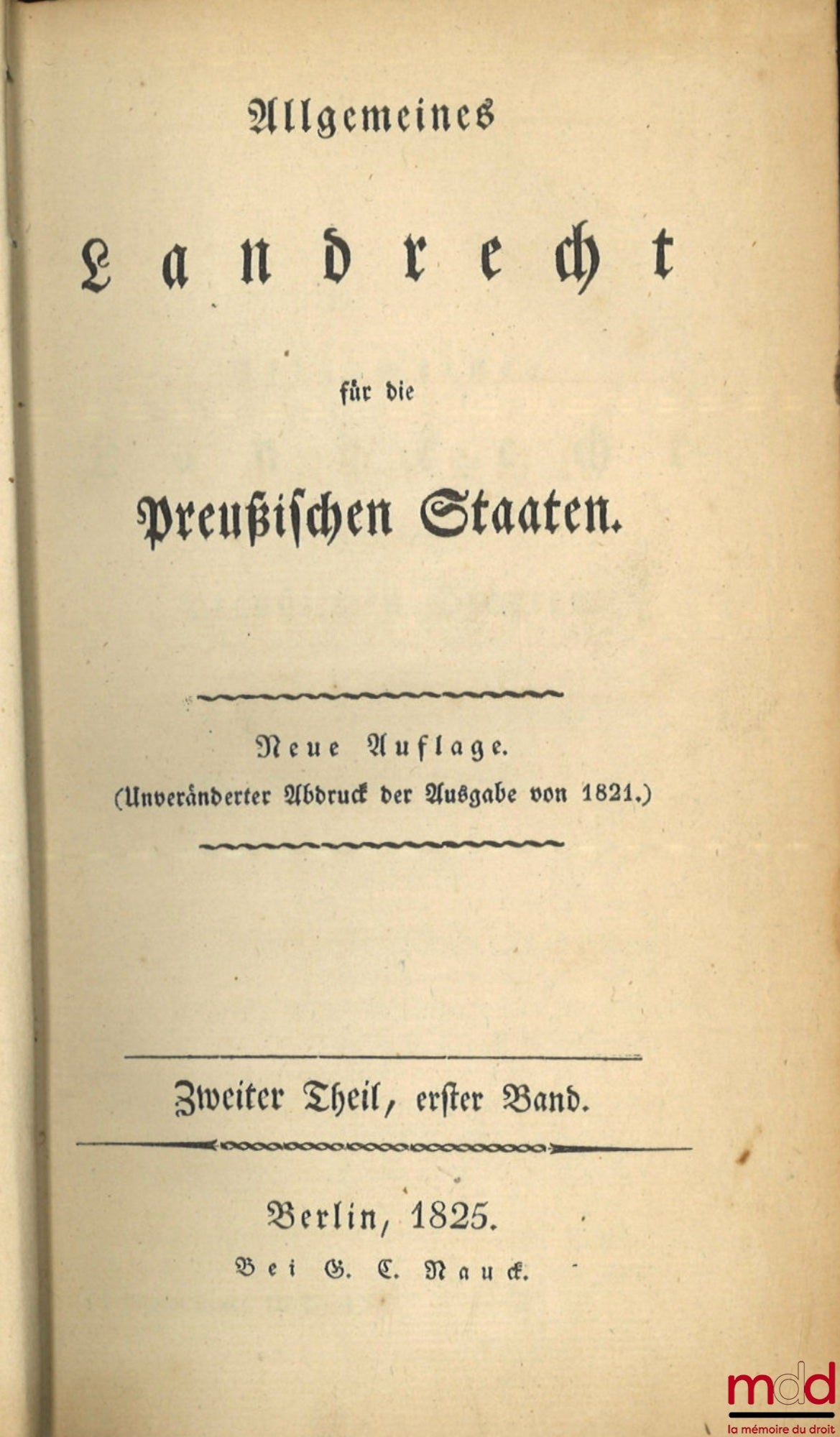 [Code - Prusse] – ALLGEMEINES LANDRECHT FÜR DIE PREUSSISCHEN STAATEN, Unveränderter Abdruck der Ausgabe von 1821 (4 vol.) ; REGISTER ZUM ALLGEMEINEN LANDRECHT FÜR DIE PREUSSISCHEN STAATEN (1 vol.) ; NACHTRAG ZUM ALLGEMEINEN LANDRECHT FÜR DIE PREUSSISCHEN