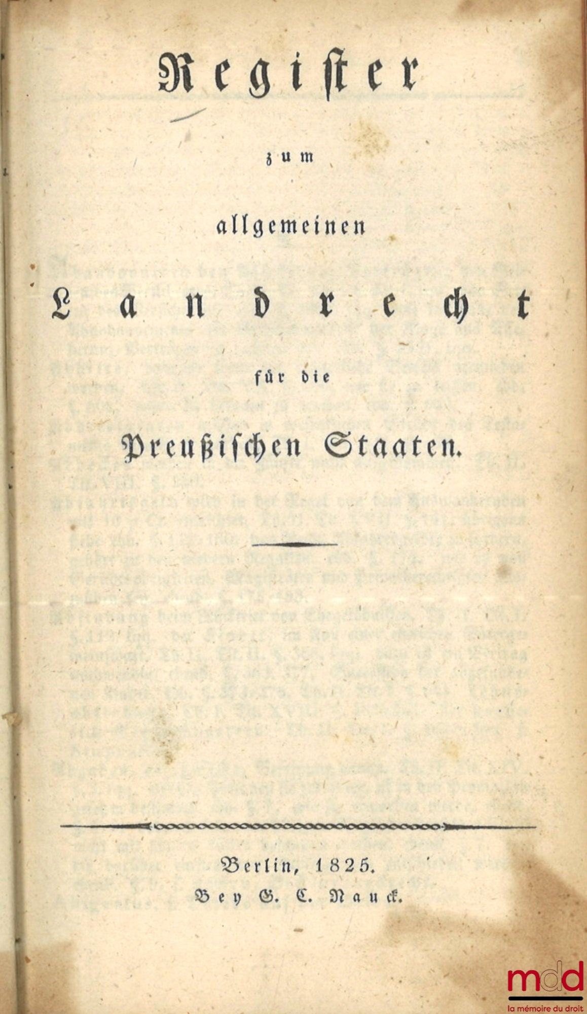 [Code - Prusse] – ALLGEMEINES LANDRECHT FÜR DIE PREUSSISCHEN STAATEN, Unveränderter Abdruck der Ausgabe von 1821 (4 vol.) ; REGISTER ZUM ALLGEMEINEN LANDRECHT FÜR DIE PREUSSISCHEN STAATEN (1 vol.) ; NACHTRAG ZUM ALLGEMEINEN LANDRECHT FÜR DIE PREUSSISCHEN