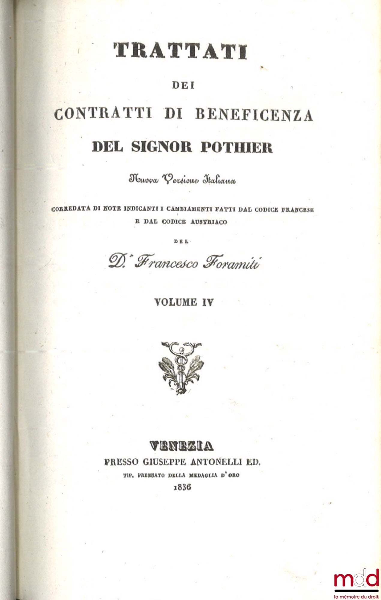 POTHIER (Robert-Joseph) – TRATTATI DEI CONTRATTI DI BENEFICENZA DEL SIGNOR POTHIER, Nuova Versione Italiana corredata di note indicanti i cambiamenti fatti dal codice francese e dal codice austriaco der D.r Francesco Foramiti