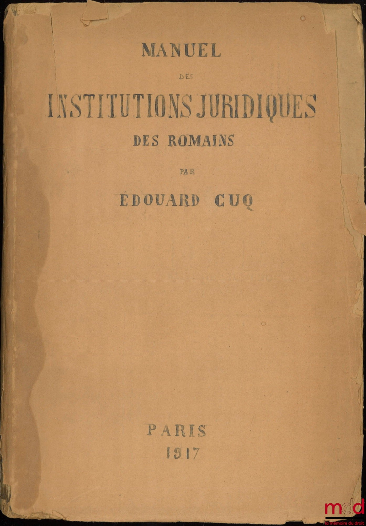 CUQ (Édouard) – MANUEL DES INSTITUTIONS JURIDIQUES DES ROMAINS