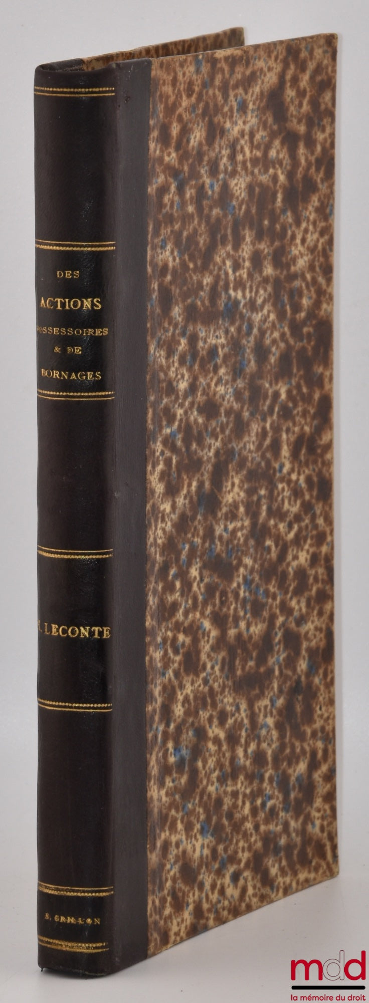 LECONTE (Hector) – TRAITÉ THÉORIQUE ET PRATIQUE DES ACTIONS POSSESSOIRES ET DES ACTIONS EN BORNAGE, Publié par la direction du Recueil général des justices de paix, Précédé d’une introduction par Hector Leconte et suivi de formules rédigées par M. Cranney