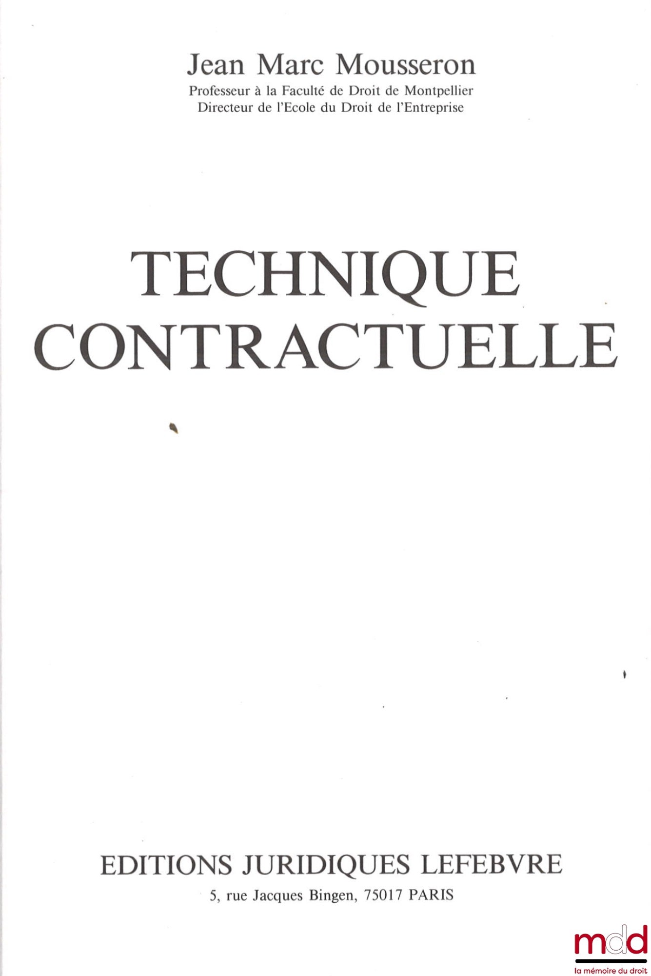 MOUSSERON (Jean-Marc) – TECHNIQUE CONTRACTUELLE, 1re éd.
