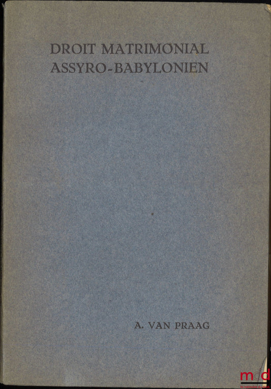 VAN PRAAG (Arnold) – DROIT MATRIMONIAL ASSYRO-BABYLONIEN