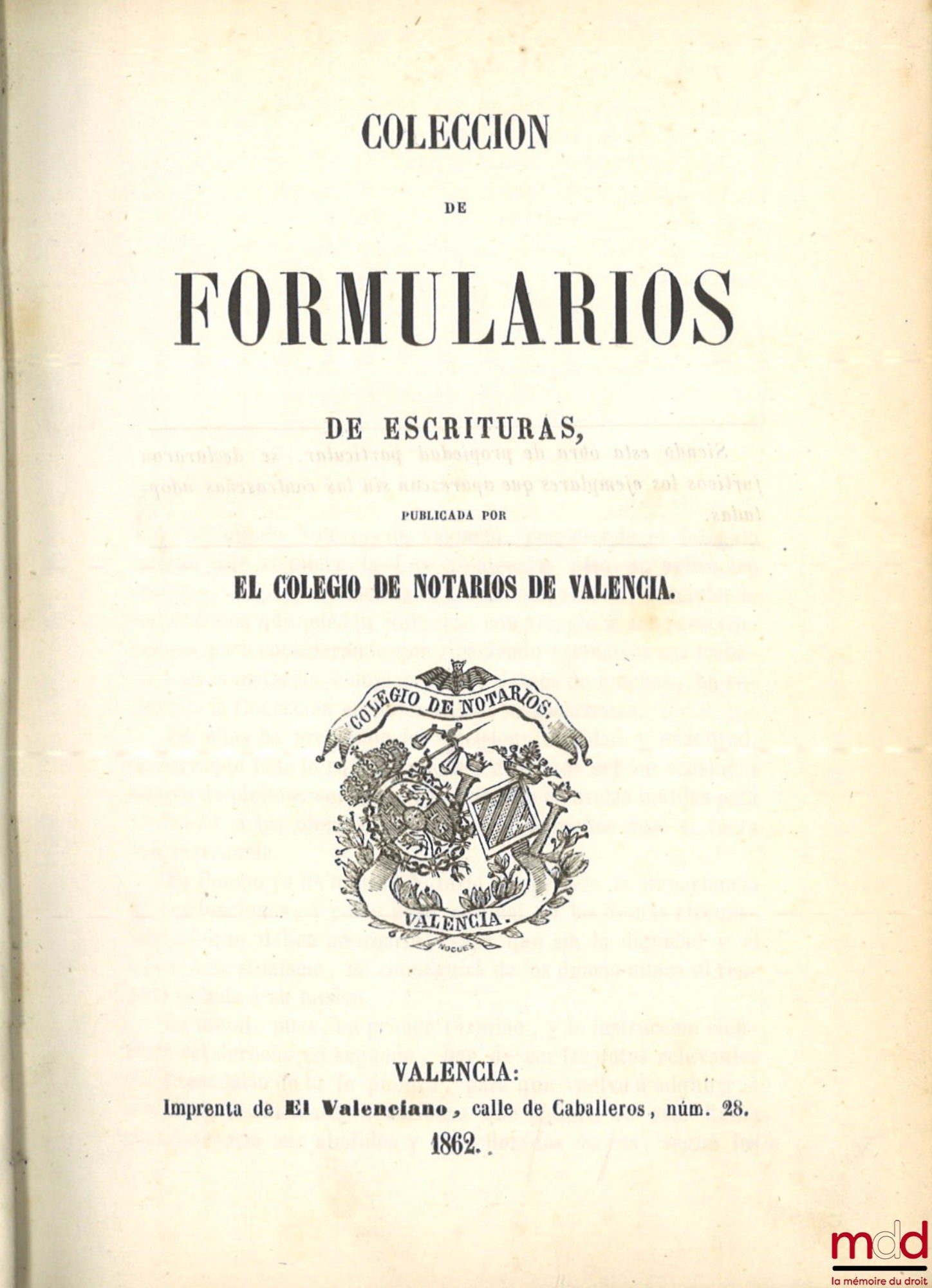 [Recueil] – COLECCION DE FORMULARIOS DE ESCRITURAS, Publicada por el colegio de notarios de Valencia