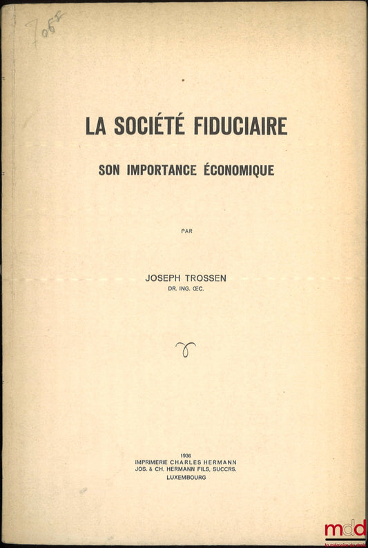 TROSSEN (Joseph) – LA SOCIÉTÉ FIDUCIAIRE, Son importance économique