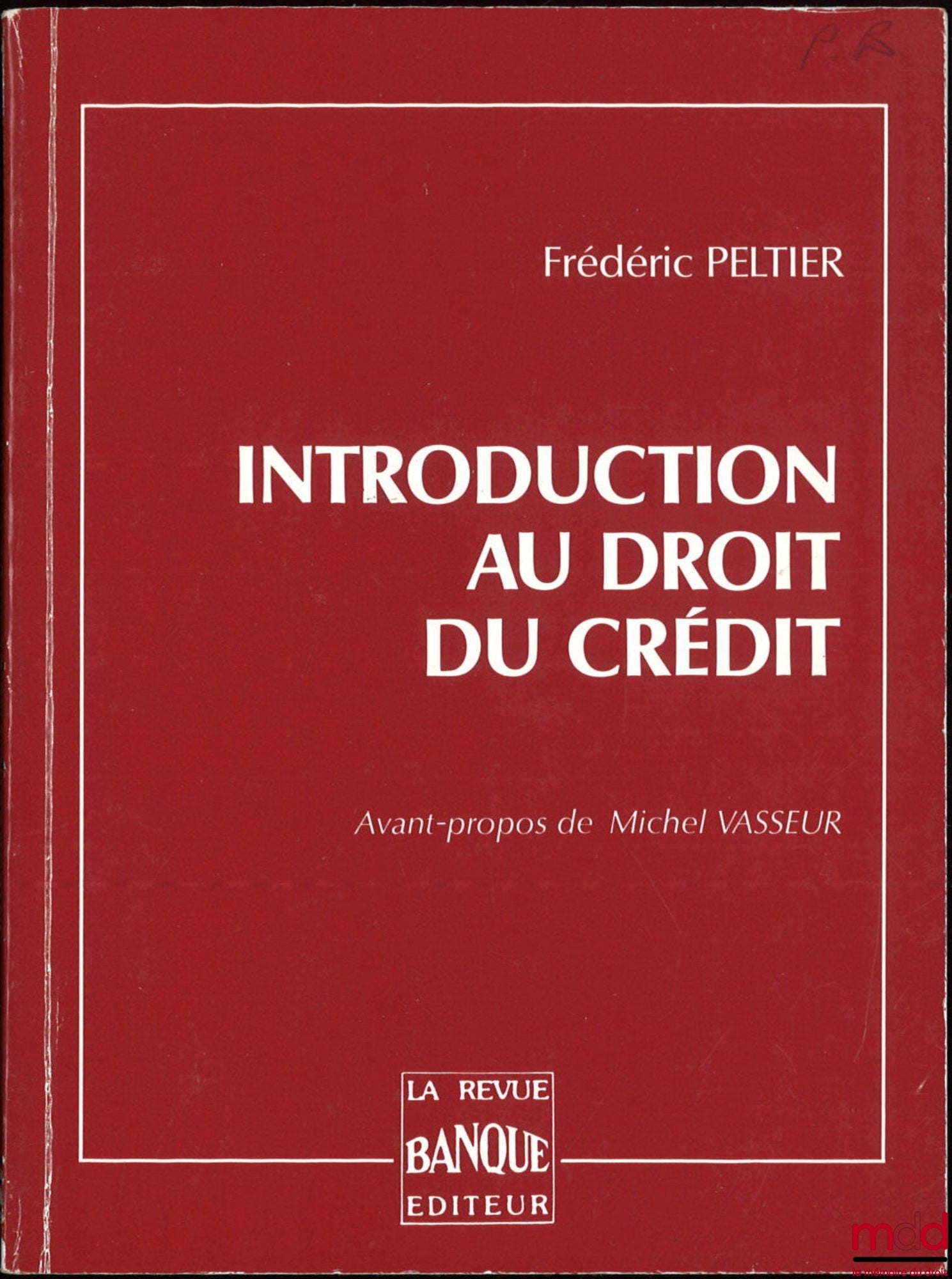 PELTIER (Frédéric) – INTRODUCTION AU DROIT DU CRÉDIT, Avant-propos par Michel Vasseur
