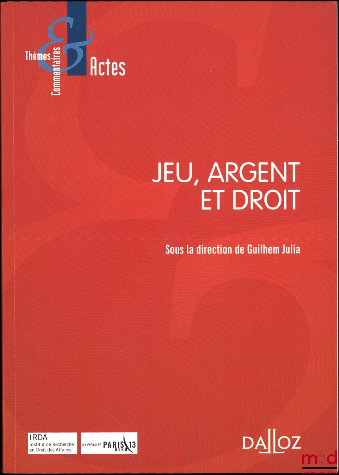 [Collectif] – JEU, ARGENT ET DROIT, dir. Guilhem Julia