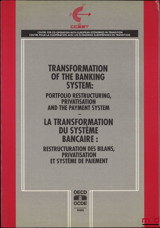 [Collectif] – LA TRANSFORMATION DU SYSTÈME BANCAIRE : RESTRUCTURATION DES BILANS, PRIVATISATION ET SYSTÈME DE PAIEMENT