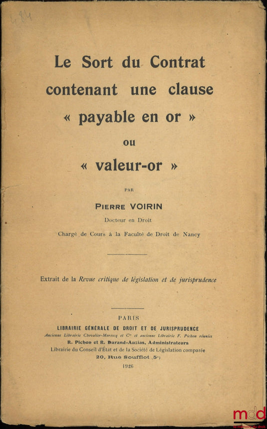 VOIRIN (Pierre) – LE SORT DU CONTRAT CONTENANT UNE CLAUSE « PAYABLE EN OR » OU « VALEUR-OR », Extrait de la Revue critique de législation et de jurisprudence