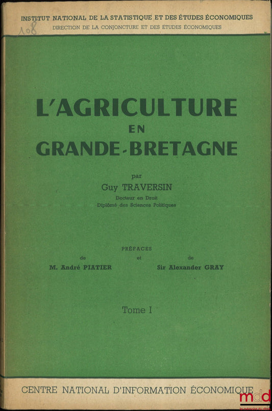 TRAVERSIN (Guy) – L’AGRICULTURE EN GRANDE-BRETAGNE, Préfaces de André Piatier et de Sir Alexander Gray