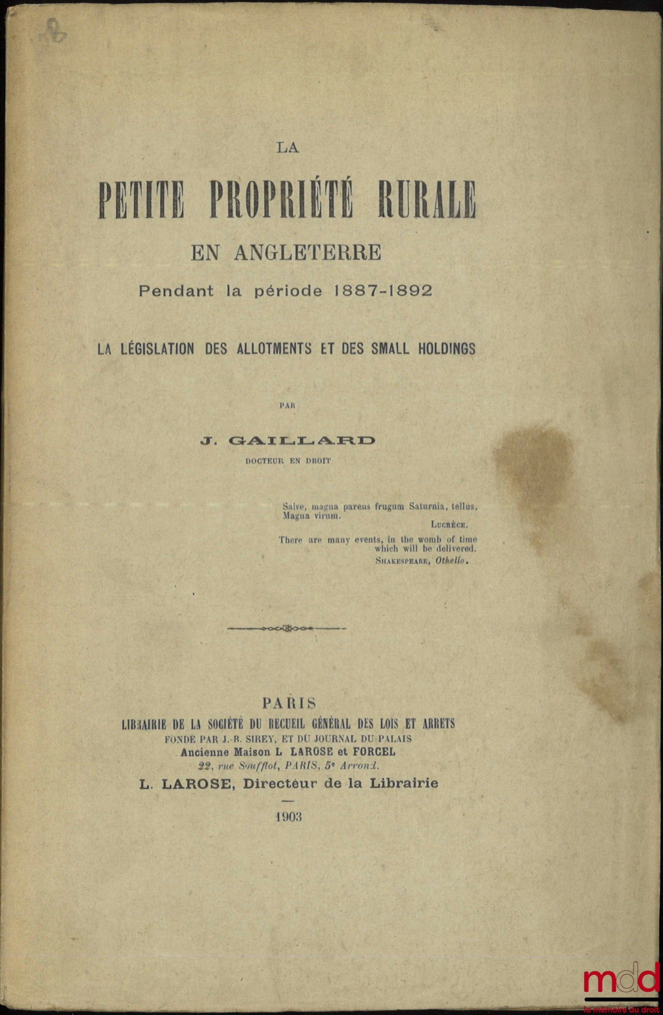 GAILLARD (J.) – LA PETITE PROPRIÉTÉ RURALE EN ANGLETERRE Pendant la période 1887-1892, La législation des allotments et des small holdings