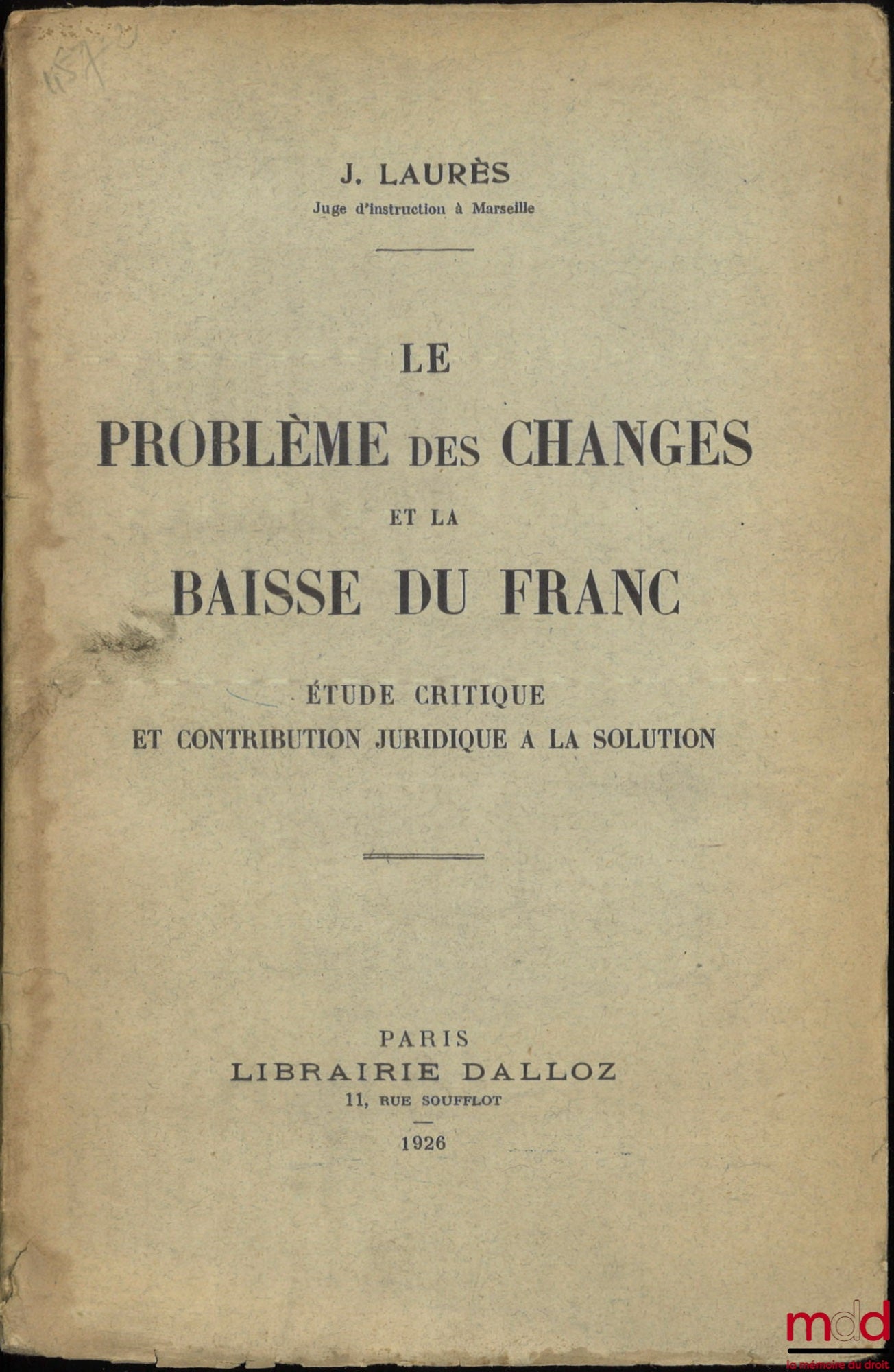LAURÈS (J.) – LE PROBLÈME DES CHANGES ET DE LA BAISSE DU FRANC, Étude critique et contribution juridique à la solution