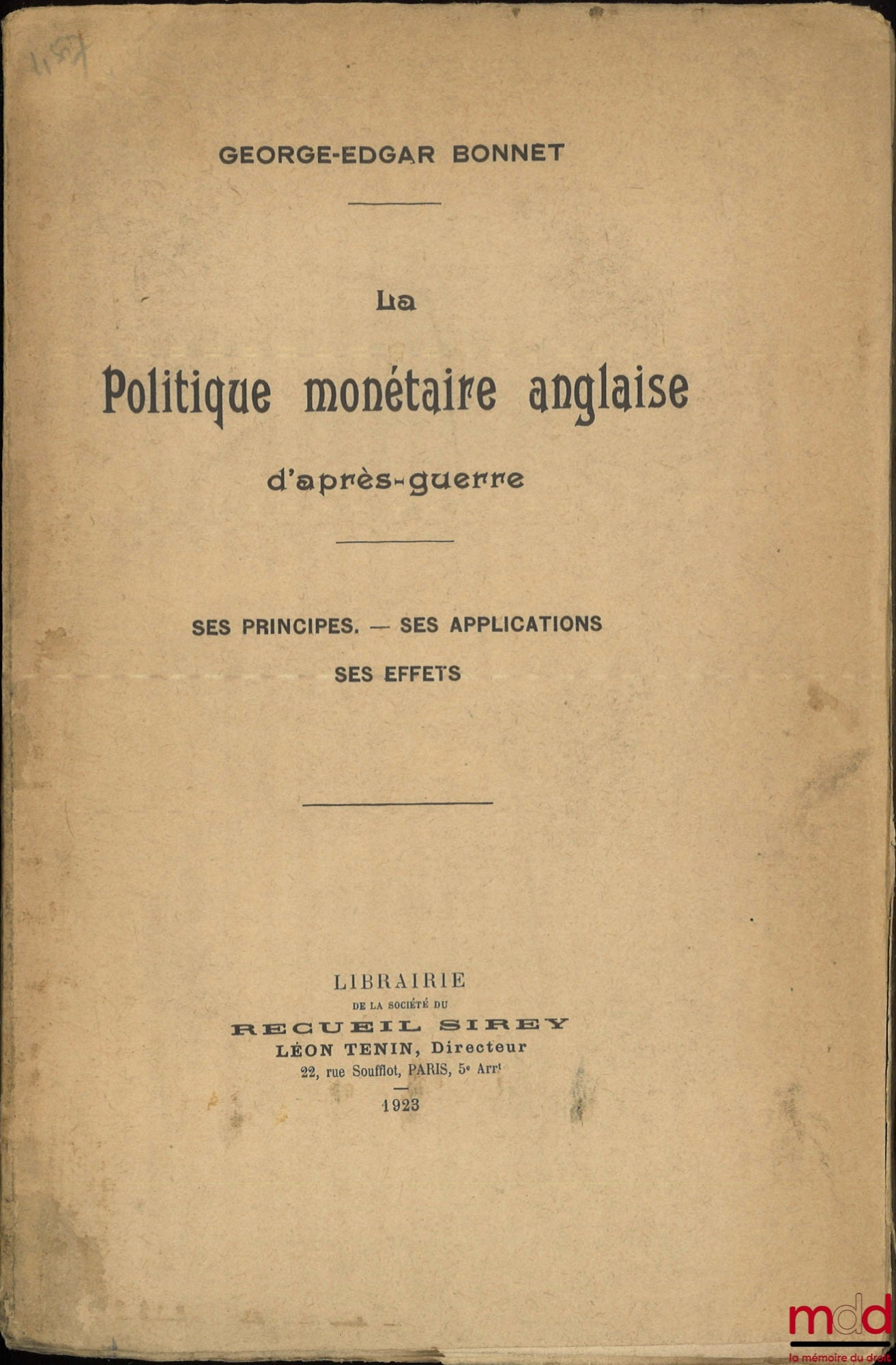 BONNET (George-Edgar) – LA POLITIQUE MONÉTAIRE ANGLAISE D’APRÈS-GUERRE : SES PRINCIPES, SES APPLICATIONS, SES EFFETS